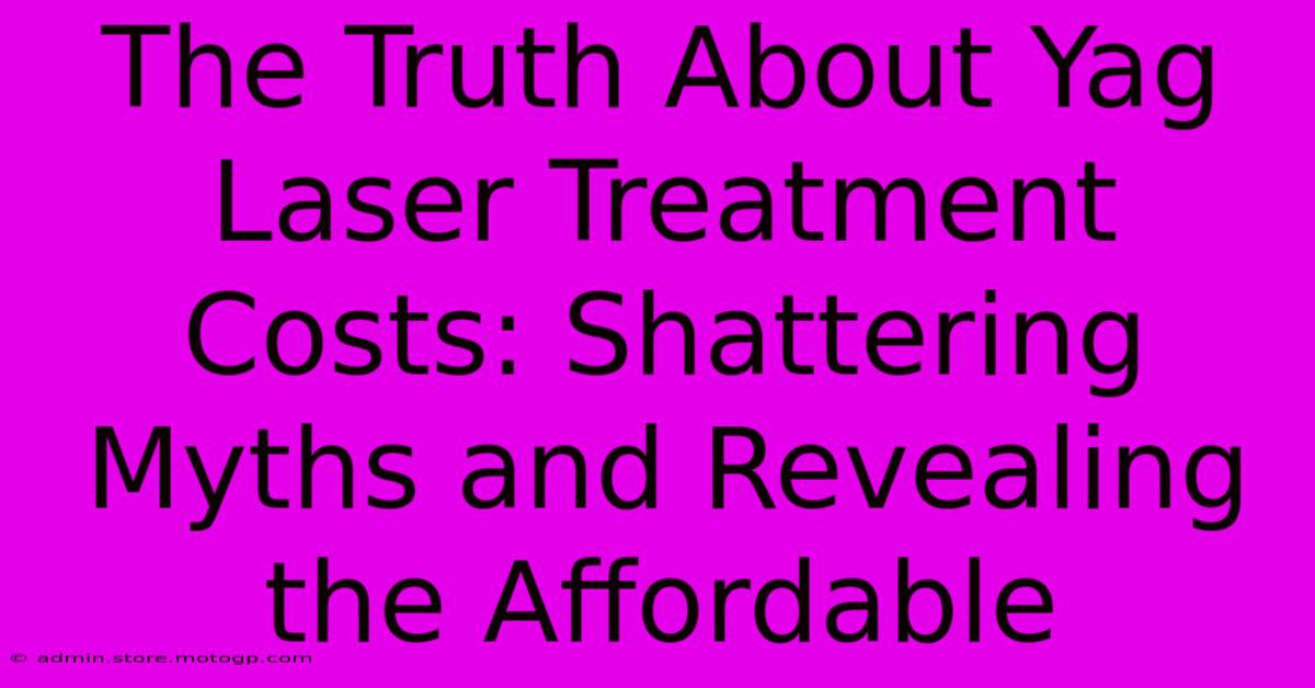 The Truth About Yag Laser Treatment Costs: Shattering Myths And Revealing The Affordable