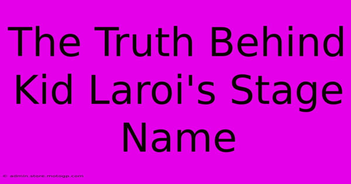 The Truth Behind Kid Laroi's Stage Name