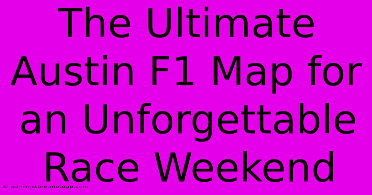 The Ultimate Austin F1 Map For An Unforgettable Race Weekend