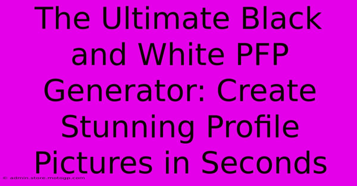 The Ultimate Black And White PFP Generator: Create Stunning Profile Pictures In Seconds