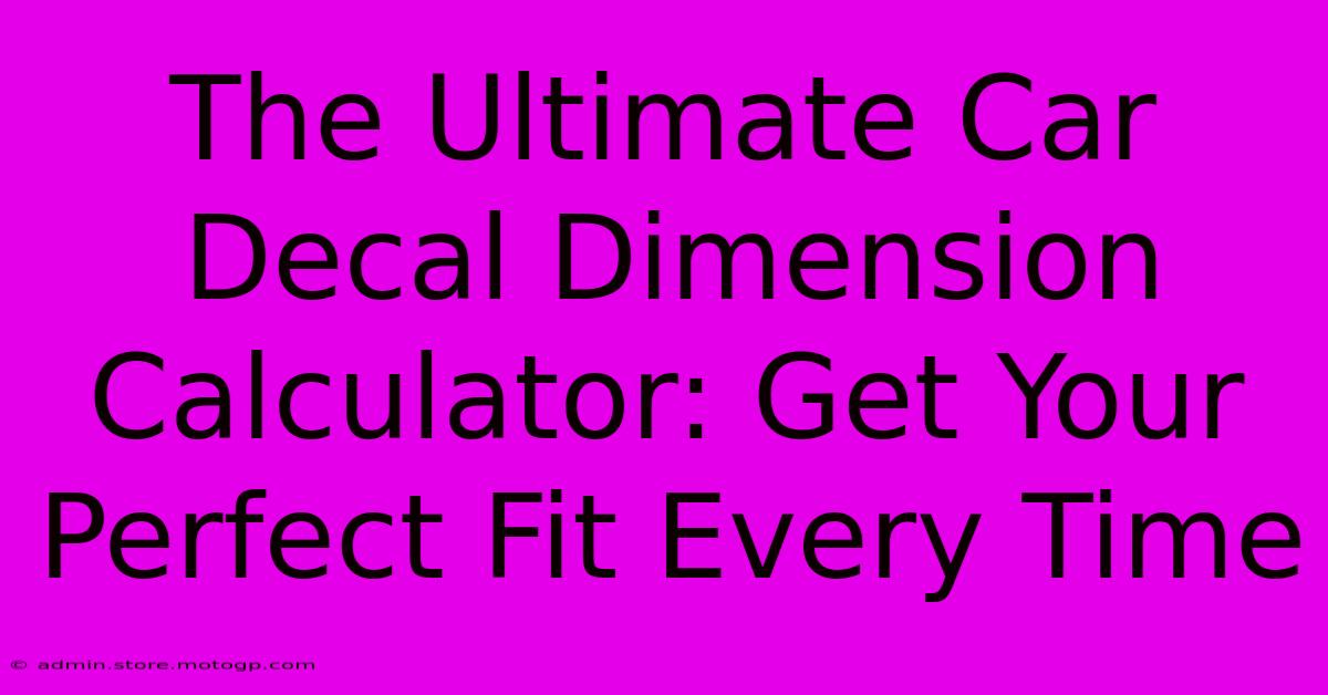 The Ultimate Car Decal Dimension Calculator: Get Your Perfect Fit Every Time