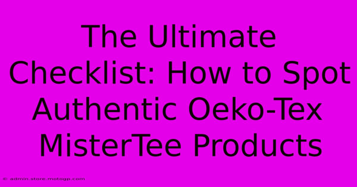 The Ultimate Checklist: How To Spot Authentic Oeko-Tex MisterTee Products