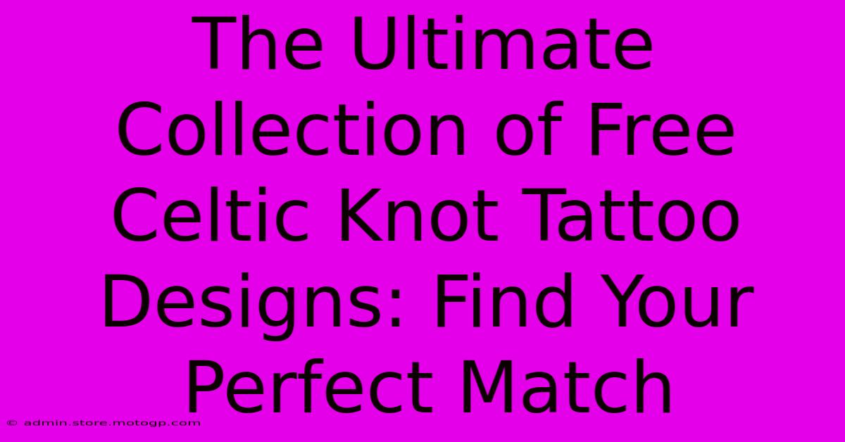 The Ultimate Collection Of Free Celtic Knot Tattoo Designs: Find Your Perfect Match