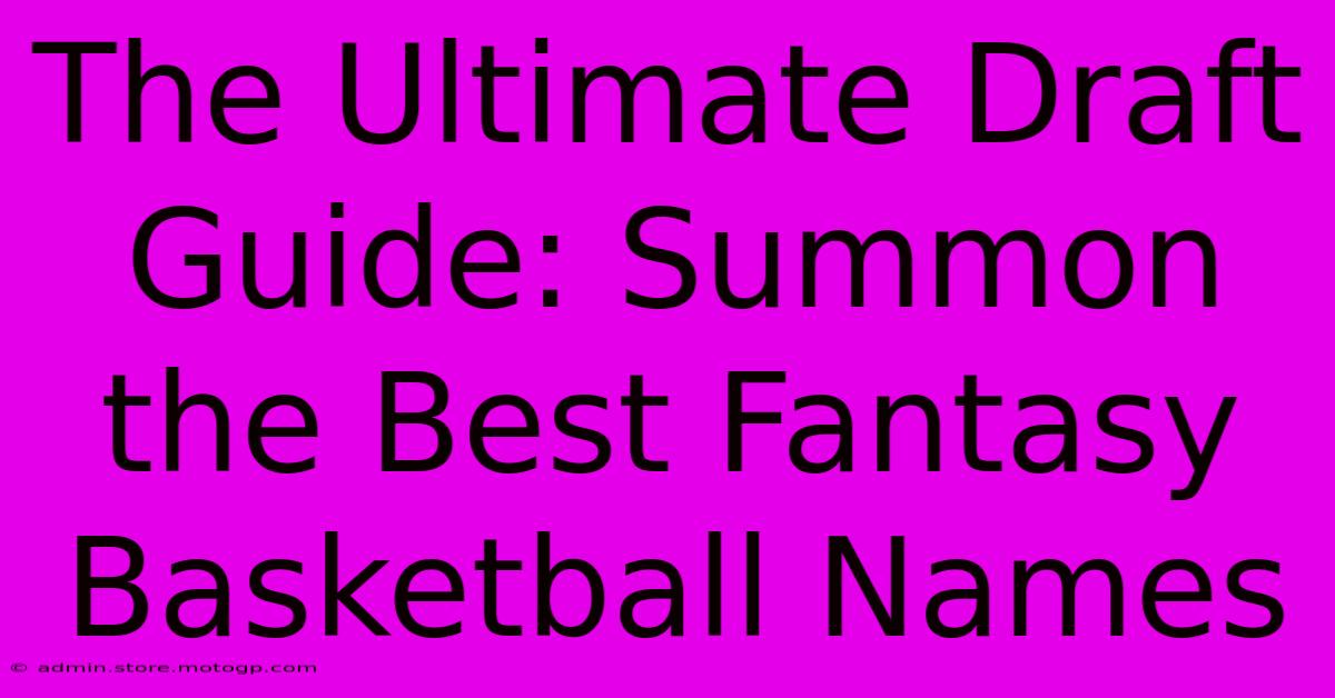 The Ultimate Draft Guide: Summon The Best Fantasy Basketball Names