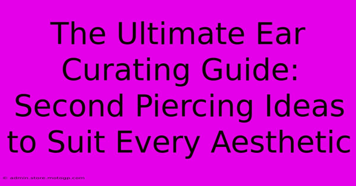 The Ultimate Ear Curating Guide: Second Piercing Ideas To Suit Every Aesthetic