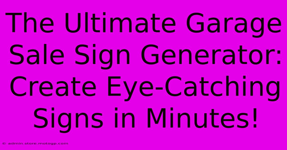 The Ultimate Garage Sale Sign Generator: Create Eye-Catching Signs In Minutes!