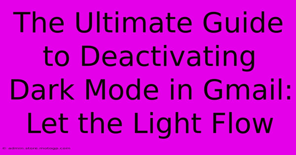 The Ultimate Guide To Deactivating Dark Mode In Gmail: Let The Light Flow