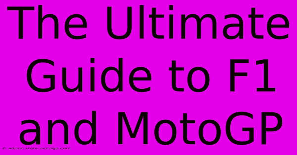 The Ultimate Guide To F1 And MotoGP