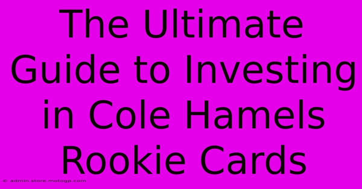 The Ultimate Guide To Investing In Cole Hamels Rookie Cards