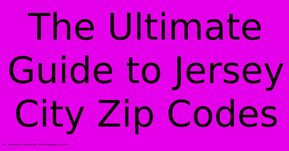 The Ultimate Guide To Jersey City Zip Codes