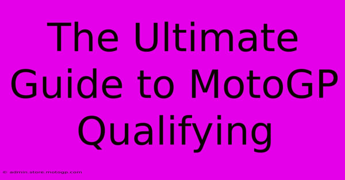 The Ultimate Guide To MotoGP Qualifying