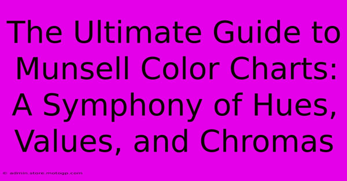 The Ultimate Guide To Munsell Color Charts: A Symphony Of Hues, Values, And Chromas