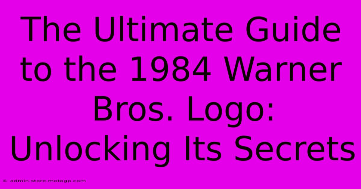 The Ultimate Guide To The 1984 Warner Bros. Logo: Unlocking Its Secrets