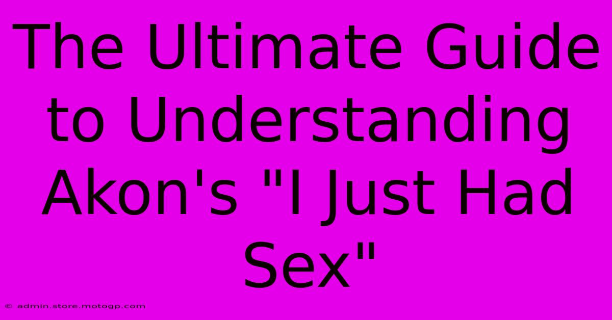 The Ultimate Guide To Understanding Akon's 