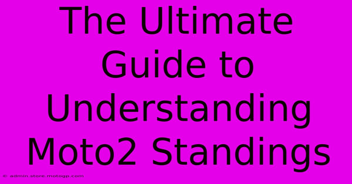 The Ultimate Guide To Understanding Moto2 Standings