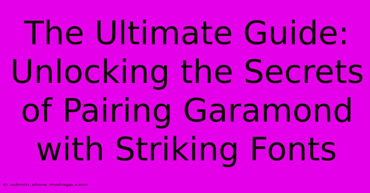 The Ultimate Guide: Unlocking The Secrets Of Pairing Garamond With Striking Fonts