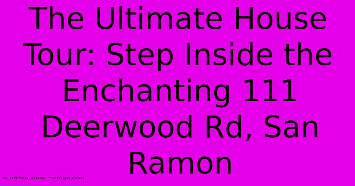 The Ultimate House Tour: Step Inside The Enchanting 111 Deerwood Rd, San Ramon