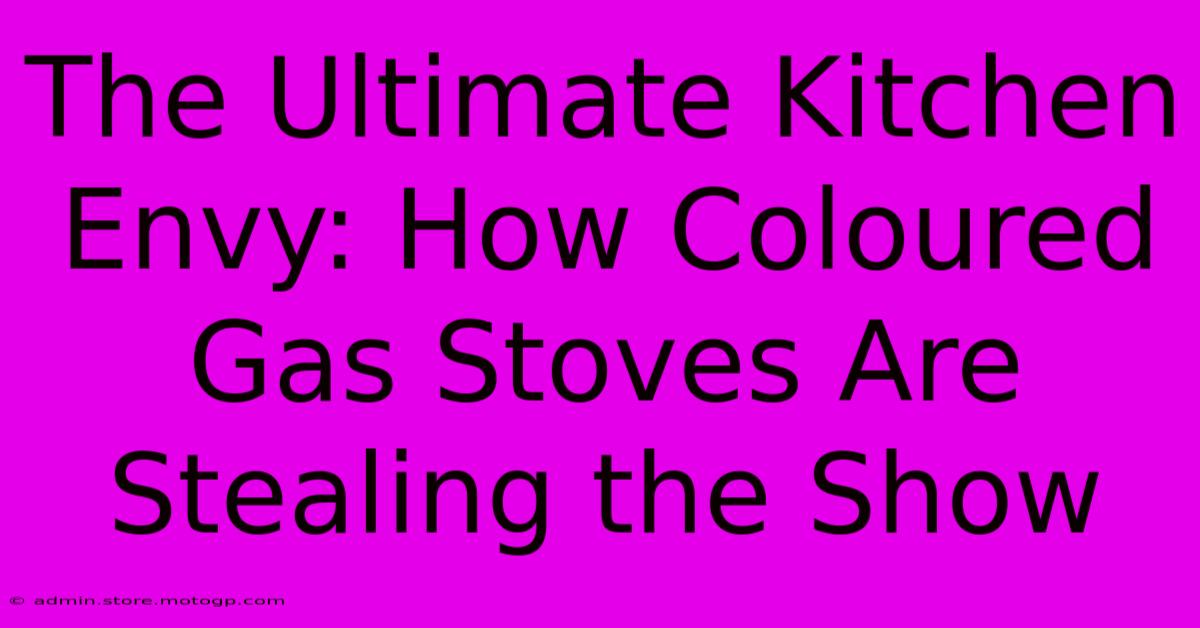 The Ultimate Kitchen Envy: How Coloured Gas Stoves Are Stealing The Show