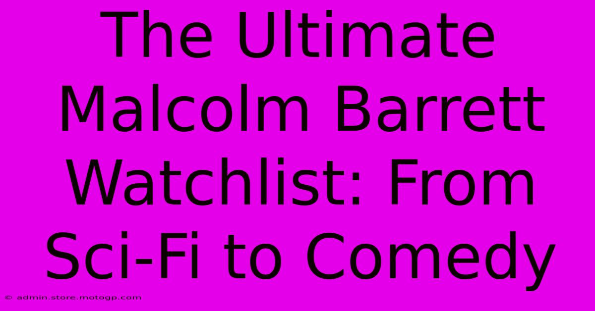 The Ultimate Malcolm Barrett Watchlist: From Sci-Fi To Comedy