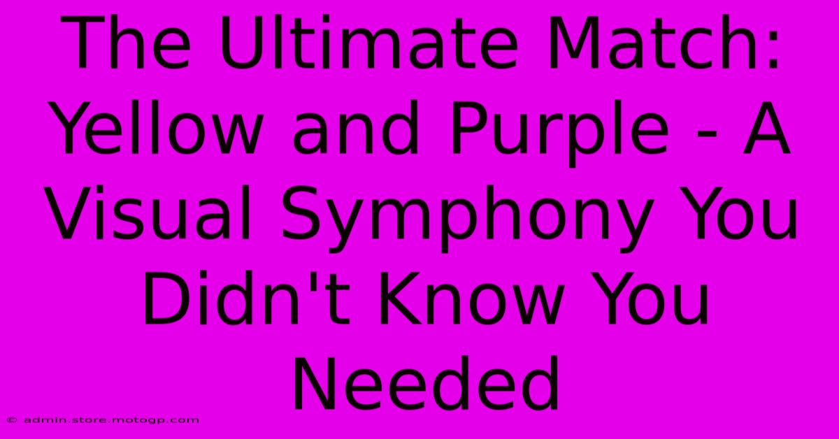 The Ultimate Match: Yellow And Purple - A Visual Symphony You Didn't Know You Needed