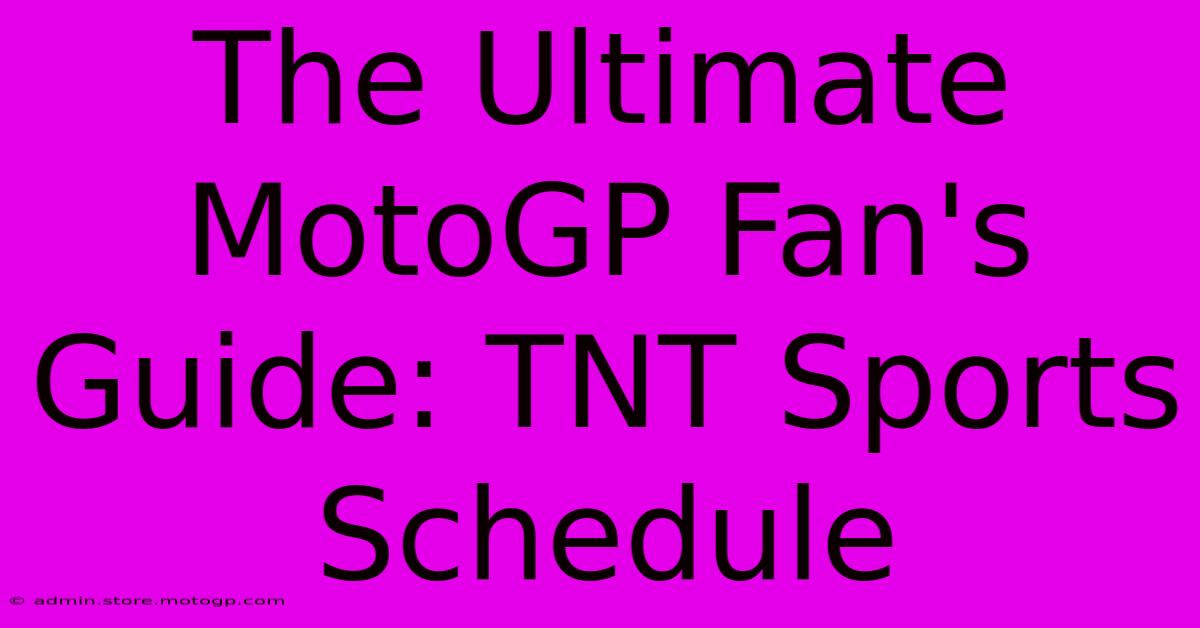 The Ultimate MotoGP Fan's Guide: TNT Sports Schedule