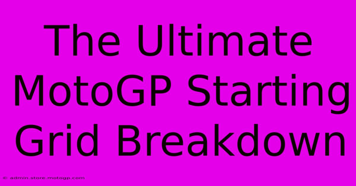 The Ultimate MotoGP Starting Grid Breakdown