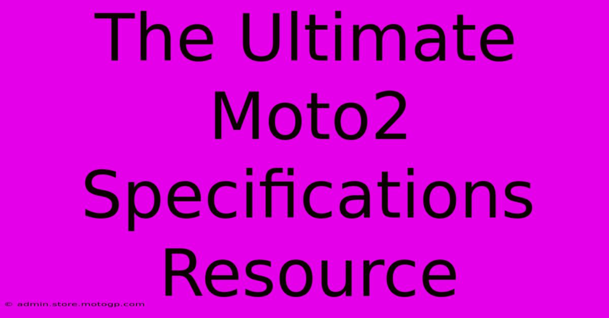 The Ultimate Moto2 Specifications Resource