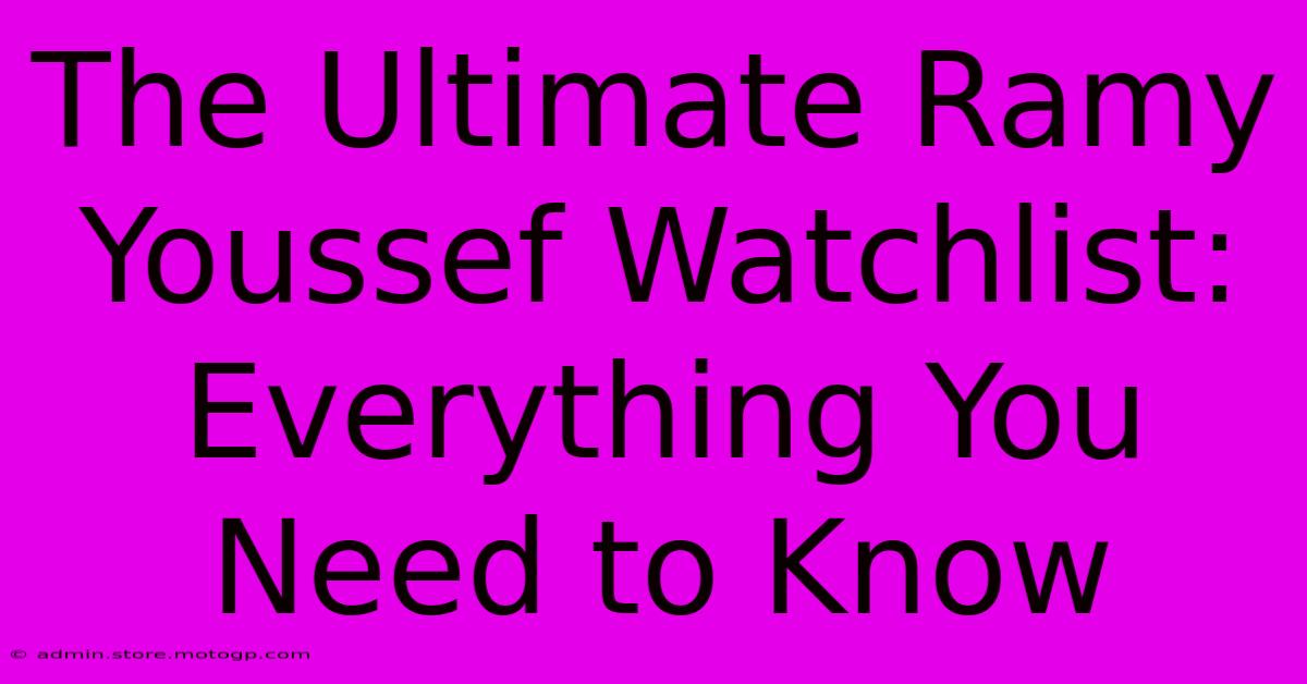 The Ultimate Ramy Youssef Watchlist: Everything You Need To Know