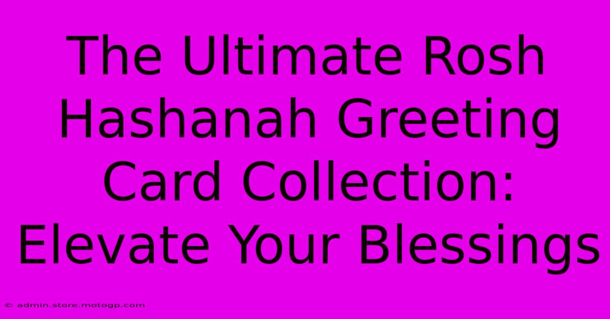 The Ultimate Rosh Hashanah Greeting Card Collection: Elevate Your Blessings