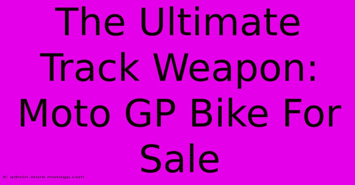 The Ultimate Track Weapon: Moto GP Bike For Sale