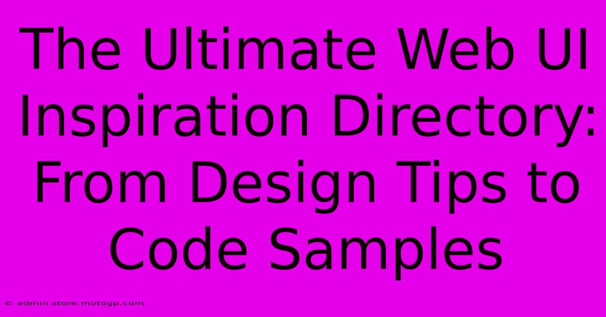 The Ultimate Web UI Inspiration Directory: From Design Tips To Code Samples
