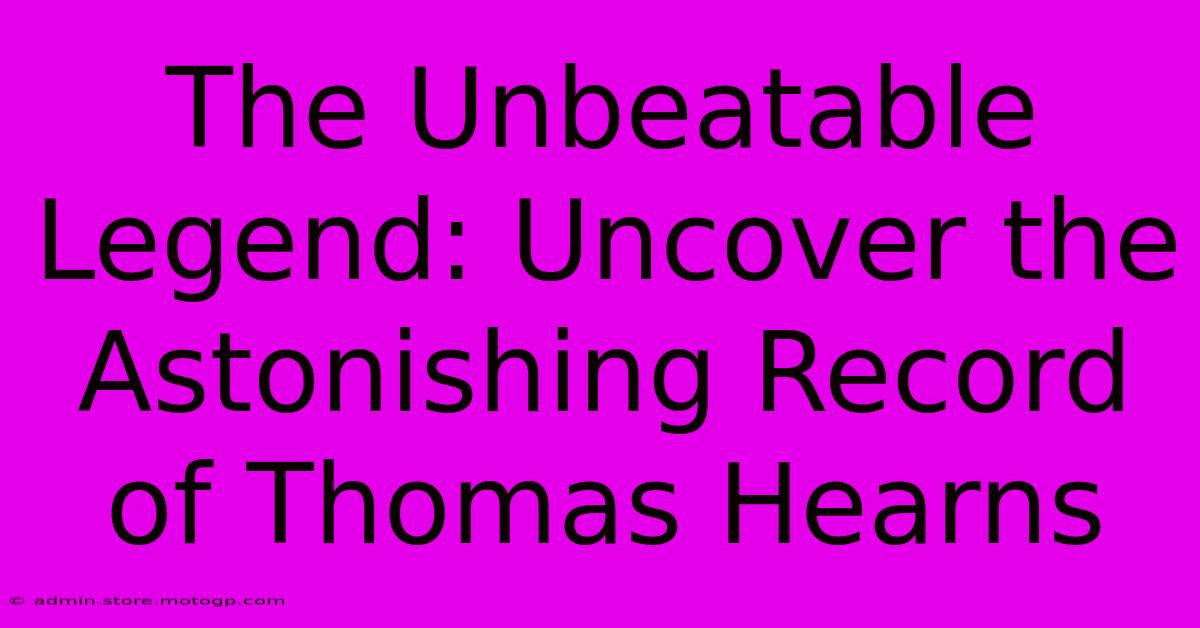 The Unbeatable Legend: Uncover The Astonishing Record Of Thomas Hearns