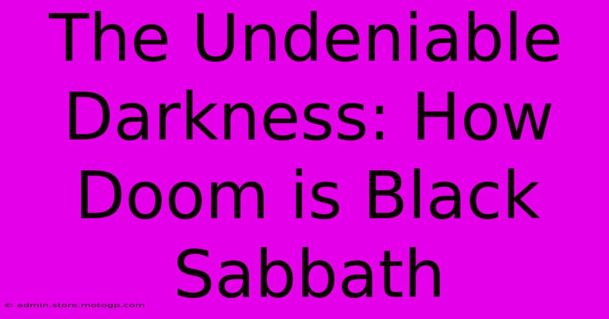 The Undeniable Darkness: How Doom Is Black Sabbath