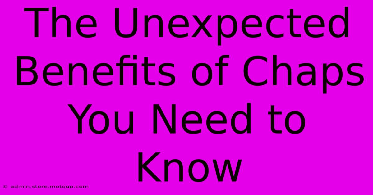 The Unexpected Benefits Of Chaps You Need To Know