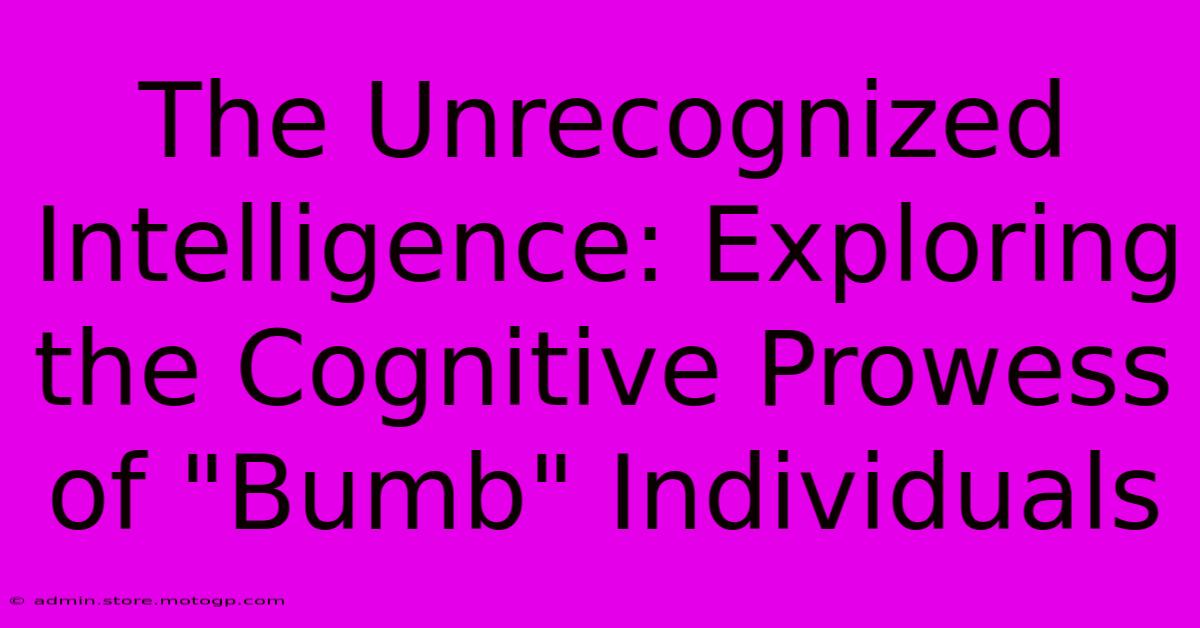 The Unrecognized Intelligence: Exploring The Cognitive Prowess Of 