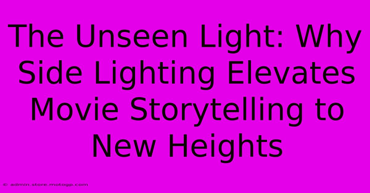 The Unseen Light: Why Side Lighting Elevates Movie Storytelling To New Heights