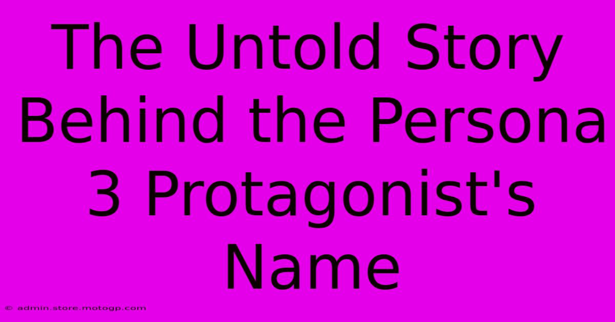 The Untold Story Behind The Persona 3 Protagonist's Name