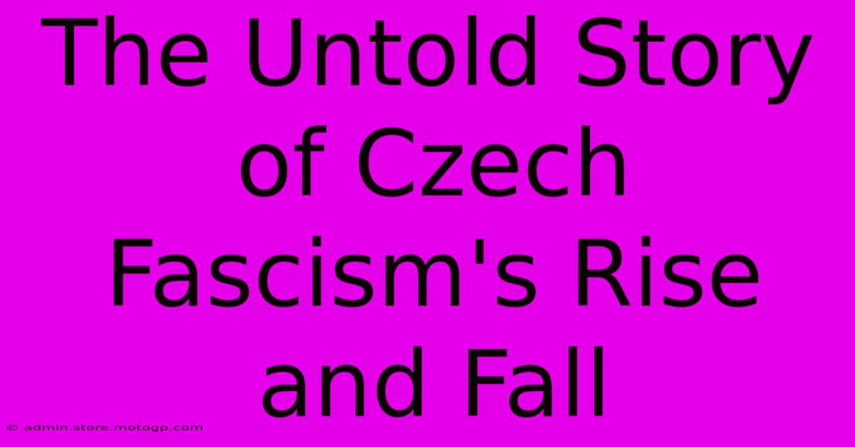 The Untold Story Of Czech Fascism's Rise And Fall