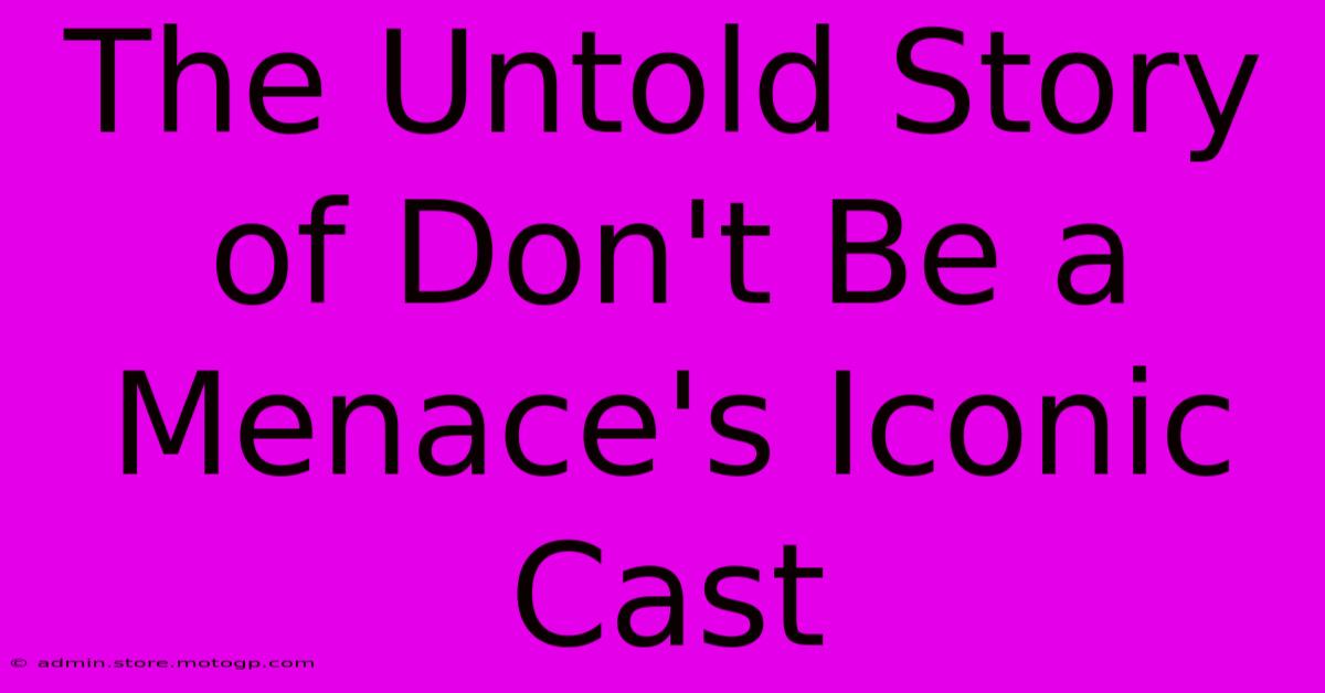 The Untold Story Of Don't Be A Menace's Iconic Cast