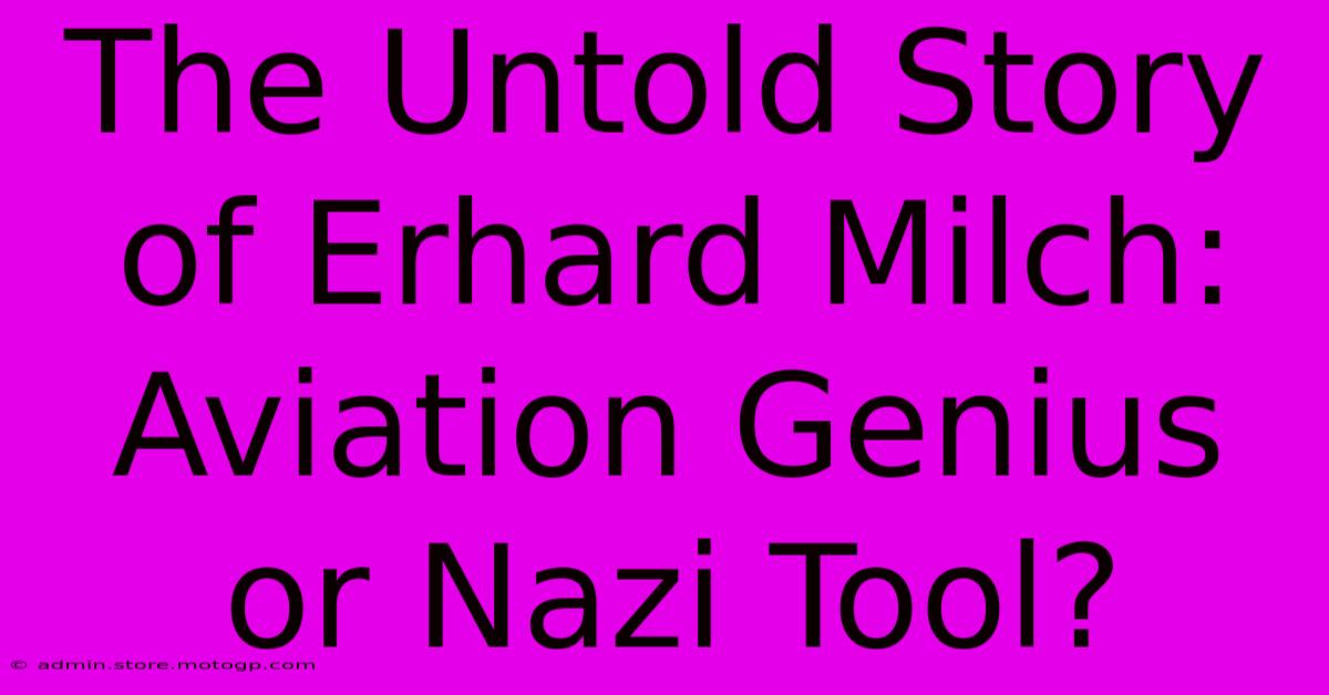 The Untold Story Of Erhard Milch: Aviation Genius Or Nazi Tool?