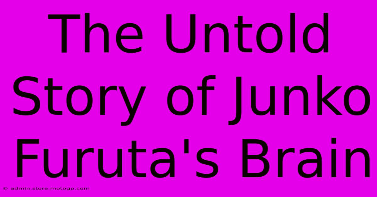 The Untold Story Of Junko Furuta's Brain