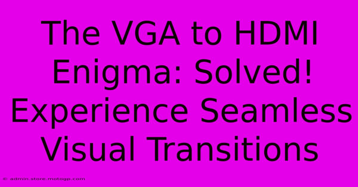 The VGA To HDMI Enigma: Solved! Experience Seamless Visual Transitions