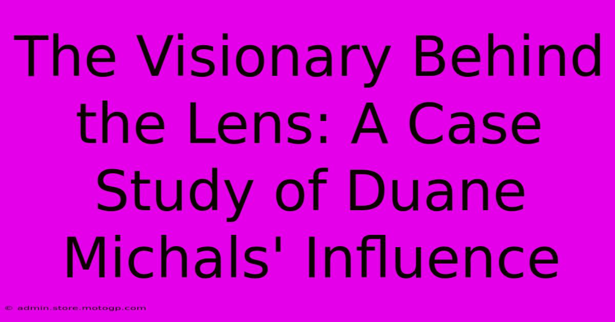 The Visionary Behind The Lens: A Case Study Of Duane Michals' Influence