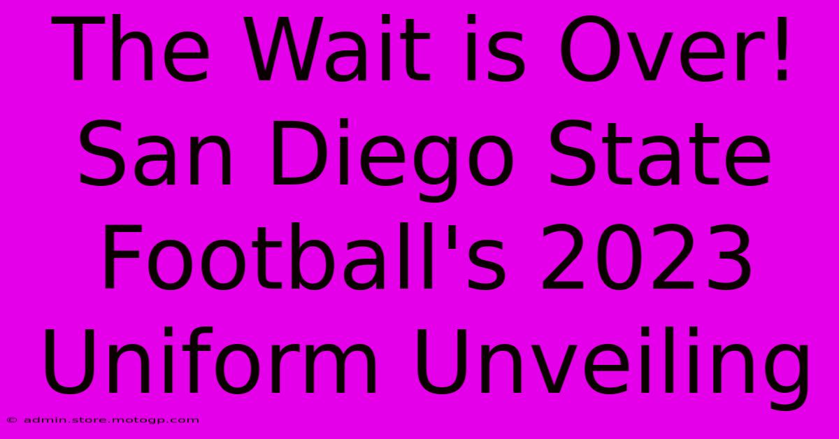 The Wait Is Over! San Diego State Football's 2023 Uniform Unveiling