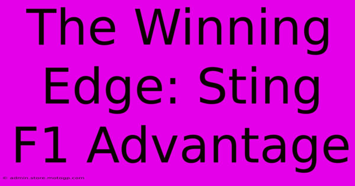 The Winning Edge: Sting F1 Advantage