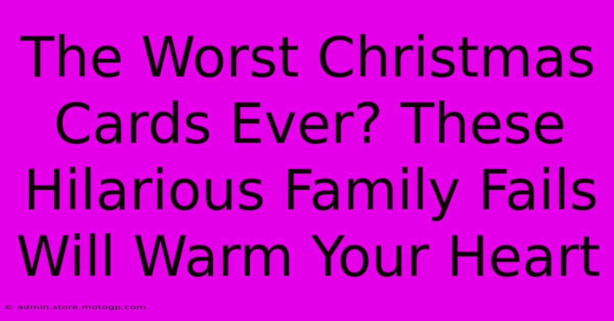 The Worst Christmas Cards Ever? These Hilarious Family Fails Will Warm Your Heart