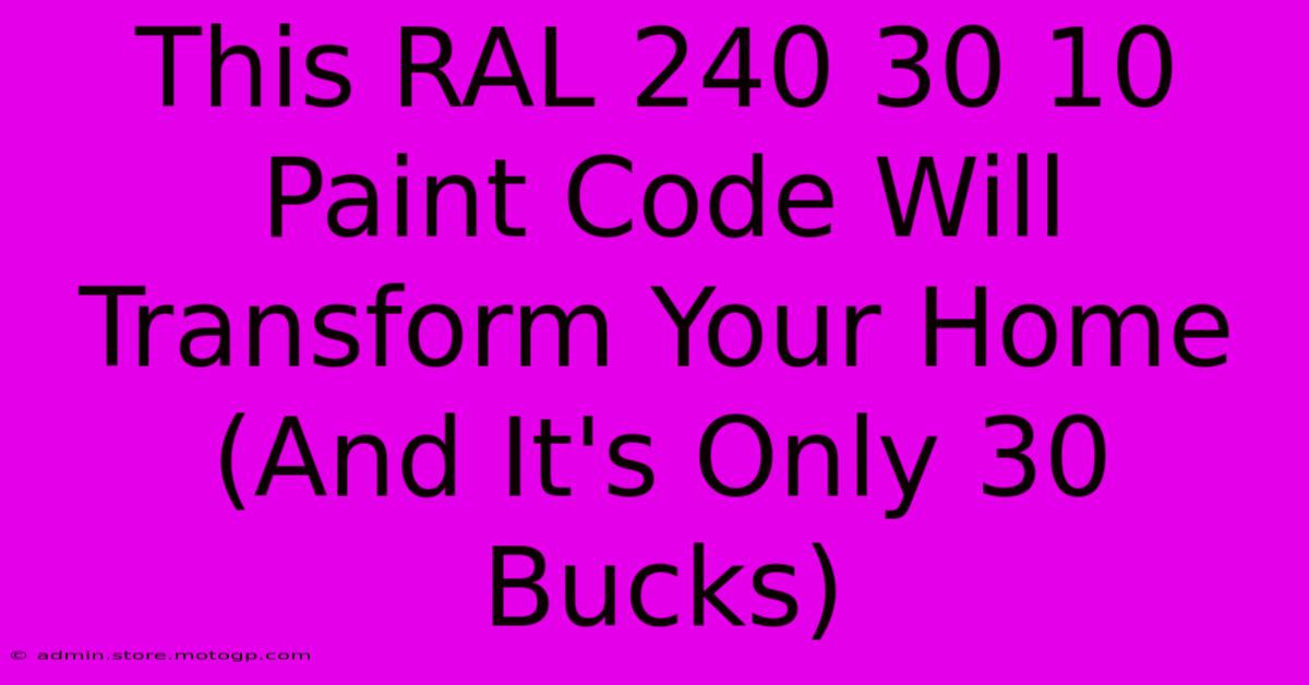 This RAL 240 30 10 Paint Code Will Transform Your Home (And It's Only 30 Bucks)