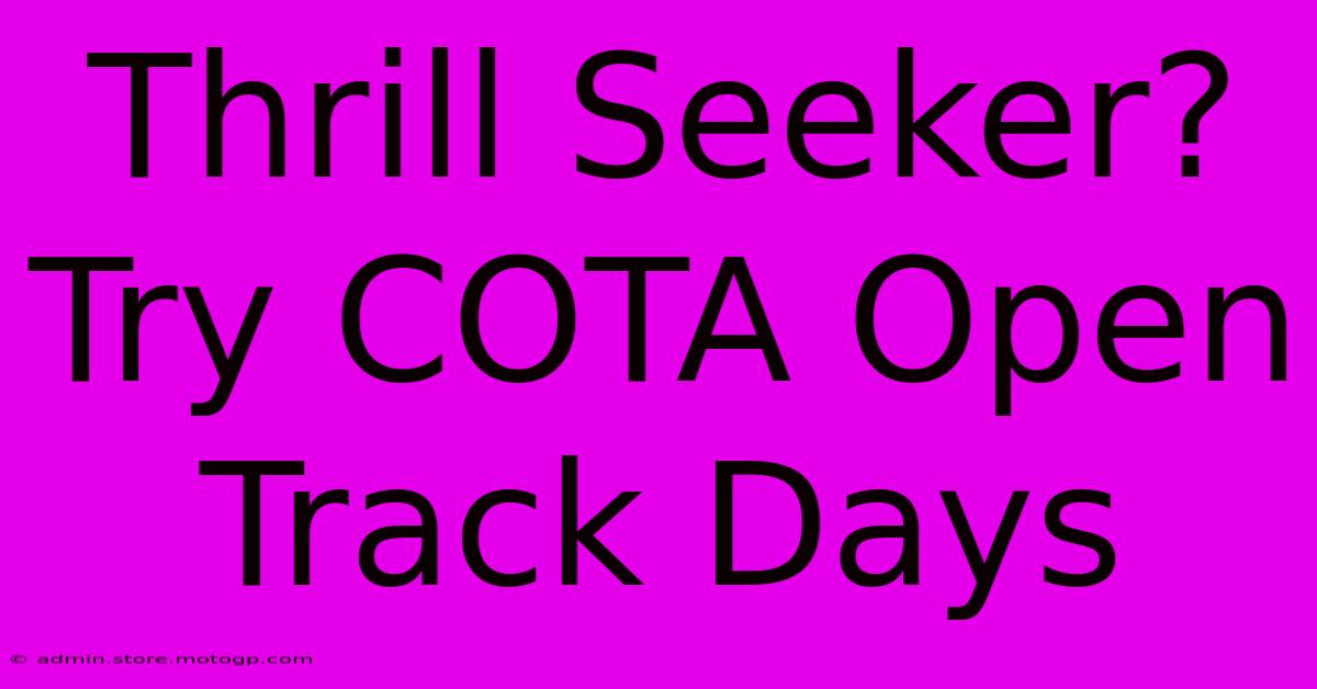 Thrill Seeker? Try COTA Open Track Days