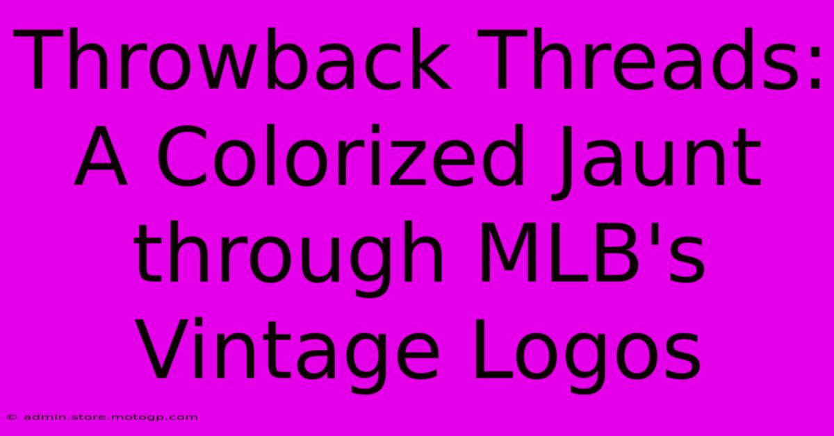 Throwback Threads: A Colorized Jaunt Through MLB's Vintage Logos