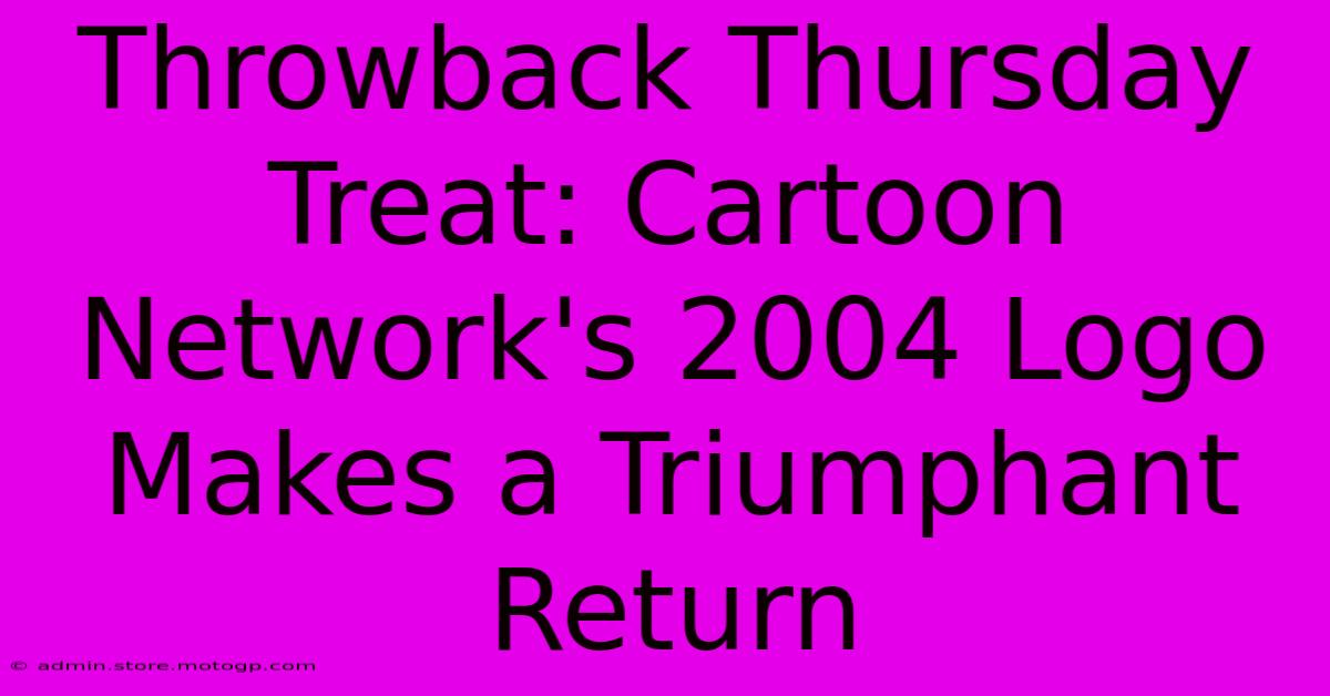 Throwback Thursday Treat: Cartoon Network's 2004 Logo Makes A Triumphant Return